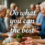 do what you can the best